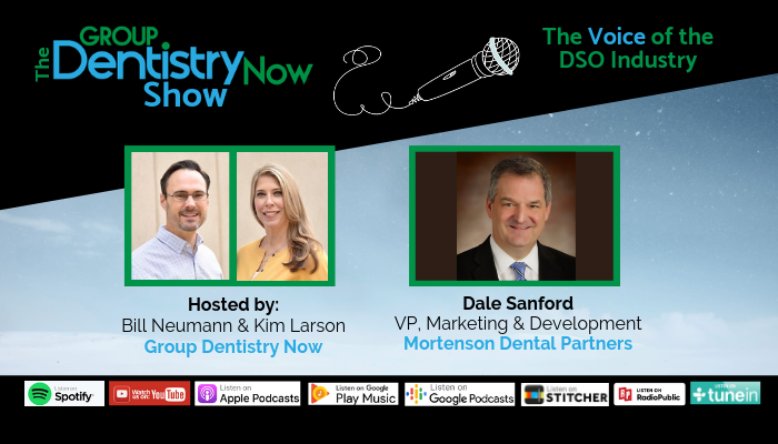 Mortenson Dental Partners’ Dale Sanford Featured on the Group Dentistry Now Podcast